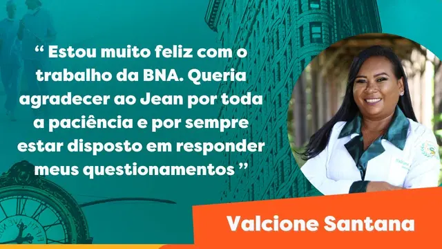 Depoimento de Valcione Santana sobre o processo com a BNA